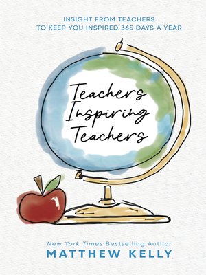 cover image of Teachers Inspiring Teachers: Insight From Teachers to Keep You Inspired 365 Days a Year